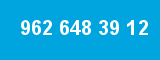 962 648 39 12 962 648 39 12